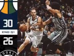 NBA常規(guī)賽爵士vs籃網(wǎng)，首節(jié)結(jié)束爵士領(lǐng)先籃網(wǎng)4分