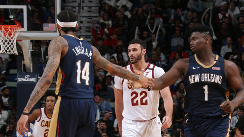 【NBA集錦】騎士vs鵜鶘前瞻 錫安欲率隊保衛(wèi)主場