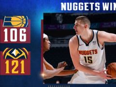 NBA常规赛：掘金121-106战胜步行者，约基奇32+14+5