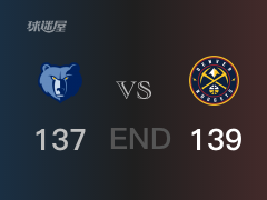 NBA常规赛：全场结束，掘金139-137战胜灰熊，约基奇47+15+8