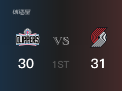NBA常規(guī)賽 ：首節(jié)數(shù)據(jù)，開拓者以31-30領(lǐng)先快船，坎特8+3