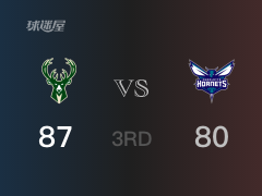 NBA常规赛：三节数据，雄鹿以87-80领先黄蜂，字母哥19+10+5