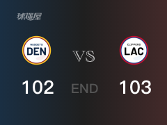 【战况】NBA季前赛：全场结束，快船103-102战胜掘金，曼14+8+5