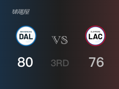 NBA常规赛：三节数据，独行侠以80-76领先快船，东契奇26+5+7