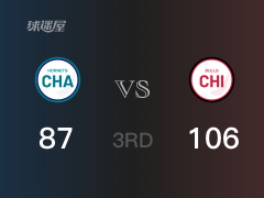 NBA常规赛：三节结束，公牛以106-87领先黄蜂，武切维奇25+11+5