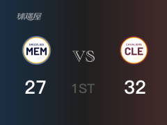 NBA常规赛 ：首节数据，骑士以32-27领先灰熊，阿伦10+2