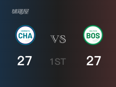 NBA常規(guī)賽：凱爾特人以27-27戰(zhàn)平黃蜂，結(jié)束首節(jié)