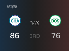 NBA常規(guī)賽：黃蜂以86-76領(lǐng)先凱爾特人，結(jié)束三節(jié)