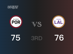 NBA常規(guī)賽：湖人以76-76戰(zhàn)平開拓者，結(jié)束三節(jié)