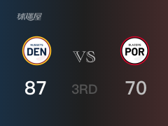 NBA常规赛:三节战罢,掘金以87- 70领先开拓者,格林14+3