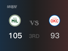 NBA常规赛：三节数据，雄鹿以105-93领先雷霆，字母哥28+7+5