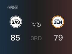 NBA常規(guī)賽：三節(jié)數(shù)據(jù)，馬刺以85-79領(lǐng)先掘金，瓦塞爾17+5+3