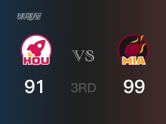 NBA季前赛:三节结束,热火以99-91领先火箭,斯特鲁斯24+4+2