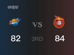 CBA常规赛：三节数据，山西以84-82领先四川，费尔德21+2+7