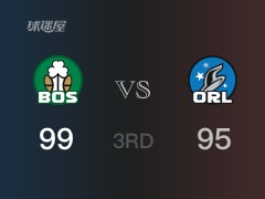 三节比分，凯尔特人99-95领先魔术，塔图姆30分