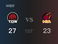 NBA常规赛：首节结束，猛龙以27-23领先热火，范弗利特8+3