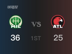 NBA常规赛：首节结束，雄鹿以36-25领先老鹰，艾伦9+2