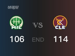 雄鹿vs騎士比分：米切爾36分字母哥45分 雄鹿106-114敗給騎士