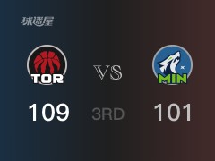 NBA常规赛:三节数据,猛龙以109-101领先森林狼,范弗利特25分9助攻