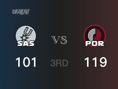 NBA常规赛：三节结束，开拓者以119-101领先马刺，利拉德34分12助攻