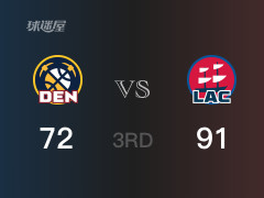 NBA季前赛:快船以91-72领先掘金,结束三节