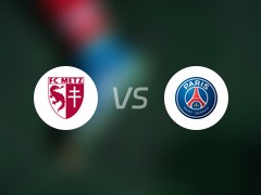 【法甲】梅斯vs巴黎圣曼比赛结果：梅斯(0-2)巴黎圣曼比分战报(2024年05月20日)