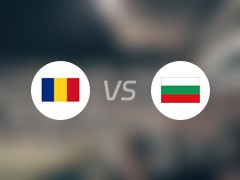  【国际赛】罗马尼亚vs保加利亚比赛结果：罗马尼亚(0-0)保加利亚比分战报(2024年06月05日) 