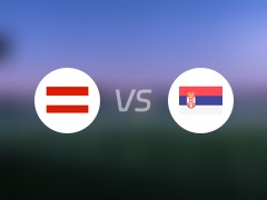 【国际赛】奥地利vs塞尔维亚比赛结果：奥地利(2-1)塞尔维亚比分战报(2024年06月05日)