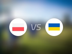 国际赛比赛前瞻：波兰vs乌克兰预测分析(2024年06月08日)