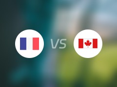【国际赛】法国vs加拿大比赛结果：法国(0-0)加拿大比分战报(2024年06月10日)