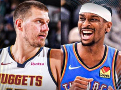  NBA高清直播在线直播：半决赛掘金vs雷霆（5月6日）约基奇对决亚历山大 