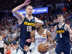 NBA季后赛雷霆vs掘金预测分析 约基奇三双难掩疲态 掘金体能告急恐难敌雷霆