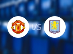 【英超】曼联vs阿斯顿维拉比赛结果：曼联(2-0)阿斯顿维拉比分战报(2025年05月25日)