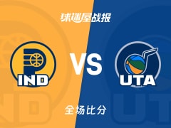 NBA步行者vs爵士战报：128-152，马尔卡宁35+3+2