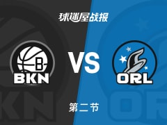 篮网vs魔术：次节结束，篮网58-54魔术，波特得到15分