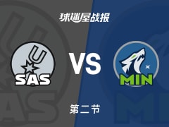NBA常规赛：马刺第二节领先森林狼1分，福克斯得到19分，爱德华兹得到16分