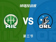 NBA常规赛：第三节完，雄鹿以88-83领先魔术，托马斯26+2+1