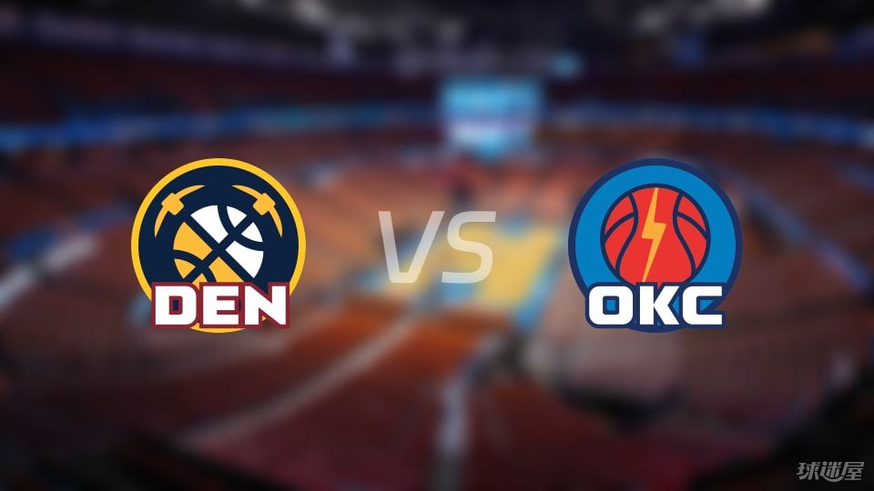 NBA季后赛掘金vs雷霆全场高清中文录像回放(2025年05月06日)
