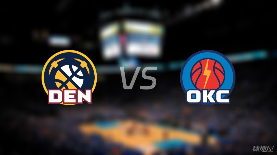 NBA季后赛掘金vs雷霆全场高清中文录像回放(2025年05月08日)