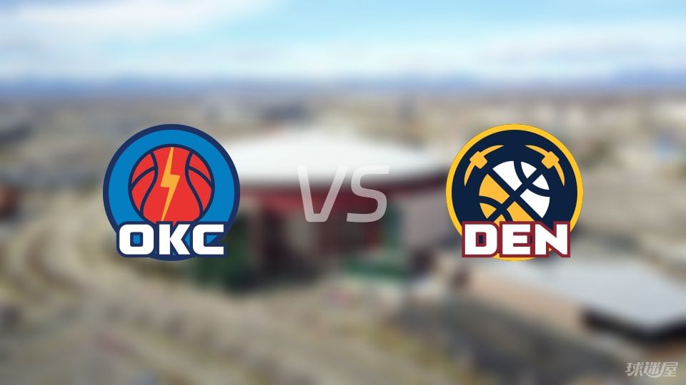 雷霆vs掘金全场录像回放-NBA季后赛(2025年05月10日)