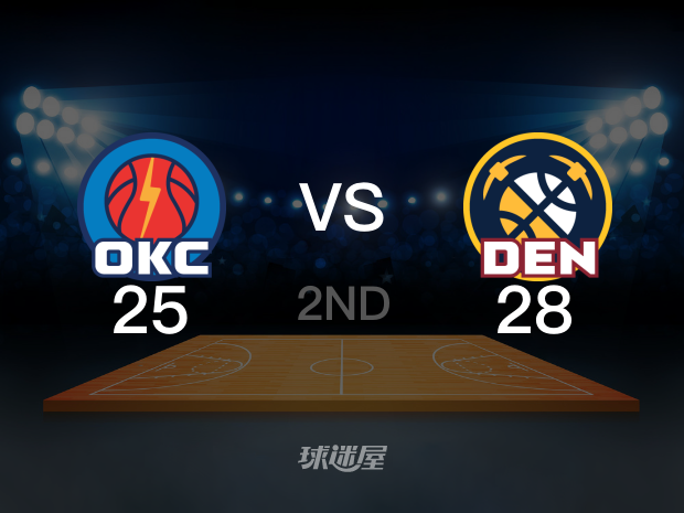 【2025年05月12日】NBA西部半决赛G4：雷霆vs掘金第2节回放