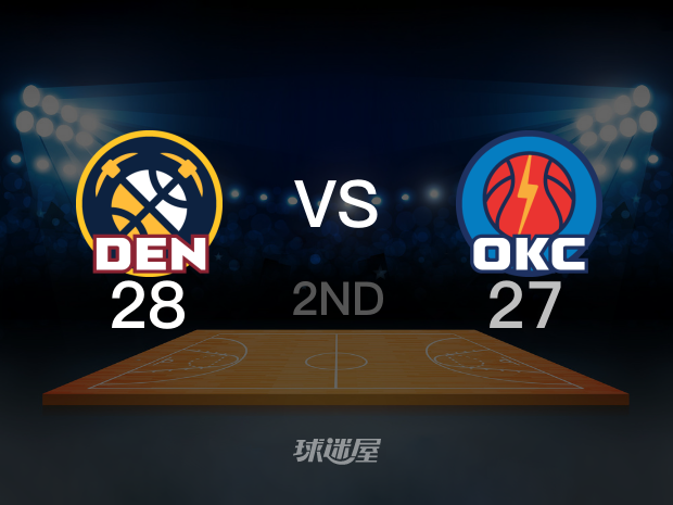 【2025年05月14日】NBA西部半决赛G5：掘金vs雷霆第2节回放