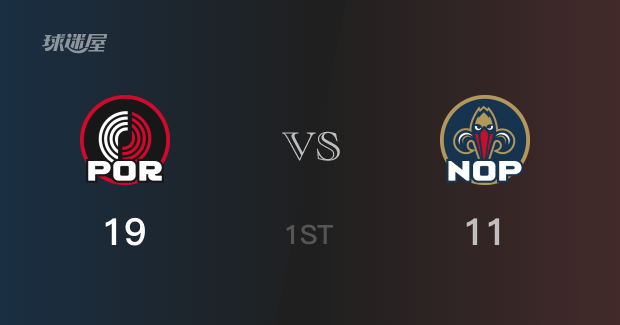 NBA常规赛：首节结束，开拓者以19-11领先鹈鹕，卡顿8分3篮板