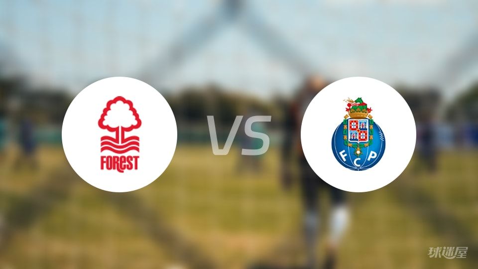 诺丁汉森林vs波尔图回放