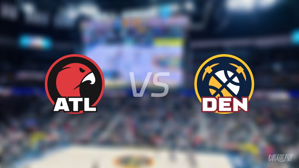 老鹰vs掘金在线直播-NBA常规赛(2026年01月10日)